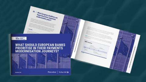 What should European Banks prioritise in their payments modernisation journeys?